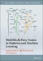 Multiblock Data Fusion in Statistics and Machine Learning: Applications in the Natural and Life Sciences
