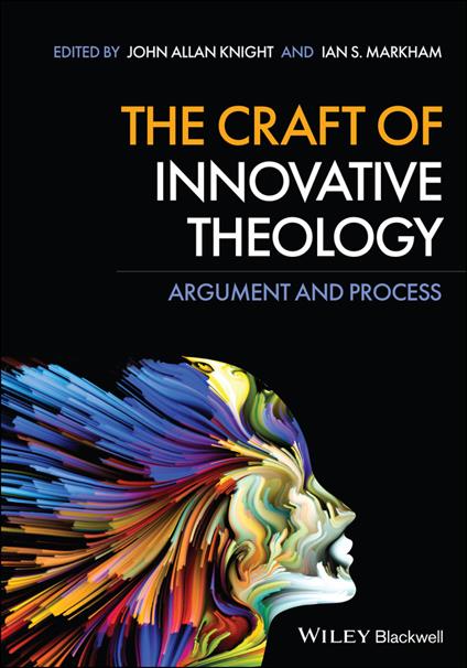 The Craft of Innovative Theology: Argument and Process - cover