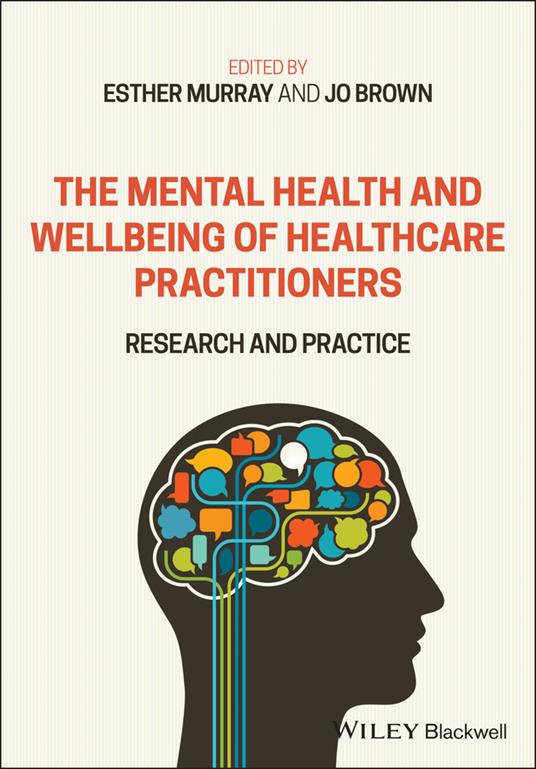 The Mental Health and Wellbeing of Healthcare Practitioners: Research and Practice - cover