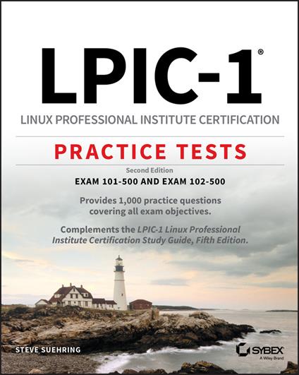 LPIC-1 Linux Professional Institute Certification Practice Tests: Exam 101-500 and Exam 102-500 - Steve Suehring - cover