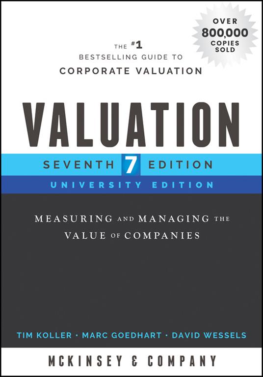 Valuation: Measuring and Managing the Value of Companies, University Edition - McKinsey & Company Inc.,Tim Koller,Marc Goedhart - cover