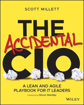 The Accidental CIO: A Lean and Agile Playbook for IT Leaders - Scott Millett - cover