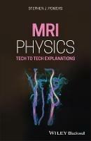 MRI Physics: Tech to Tech Explanations - Stephen J. Powers - cover