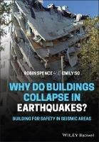 Why Do Buildings Collapse in Earthquakes? Building for Safety in Seismic Areas - Robin Spence,Emily So - cover