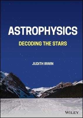 Astrophysics: Decoding the Stars - Judith Ann Irwin - cover