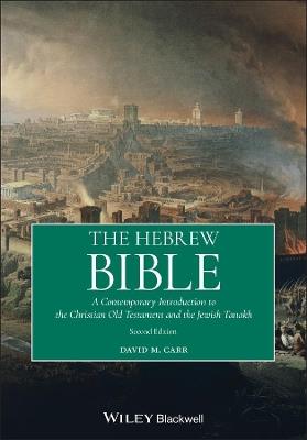 The Hebrew Bible: A Contemporary Introduction to the Christian Old Testament and the Jewish Tanakh - David M. Carr - cover