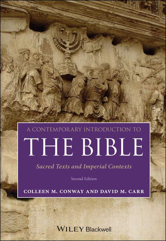 A Contemporary Introduction to the Bible: Sacred Texts and Imperial Contexts - Colleen M. Conway,David M. Carr - cover