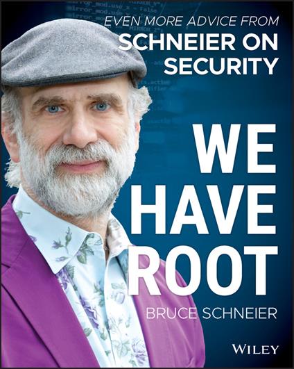 We Have Root: Even More Advice from Schneier on Security - Bruce Schneier - cover