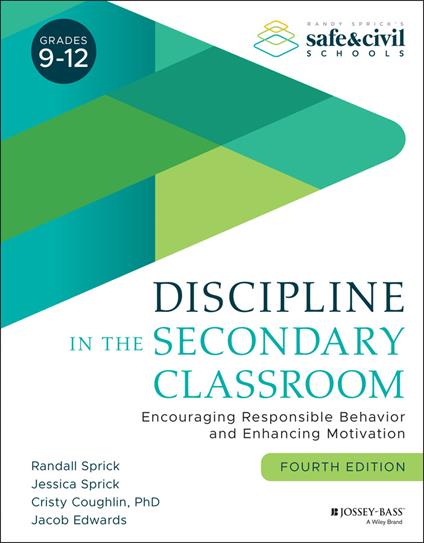 Discipline in the Secondary Classroom: Encouraging Responsible Behavior and Enhancing Motivation - Randall S. Sprick,Jessica Sprick,Cristy Coughlin - cover