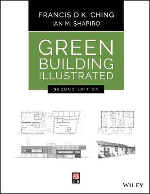 Green Building Illustrated - Francis D. K. Ching,Ian M. Shapiro - cover