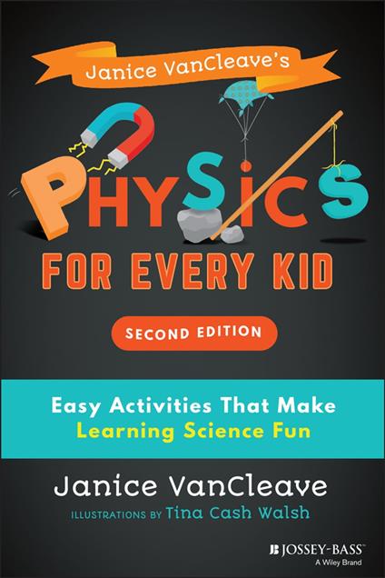 Janice VanCleave's Physics for Every Kid - Cleave Janice Van,Tina Cash Walsh - ebook