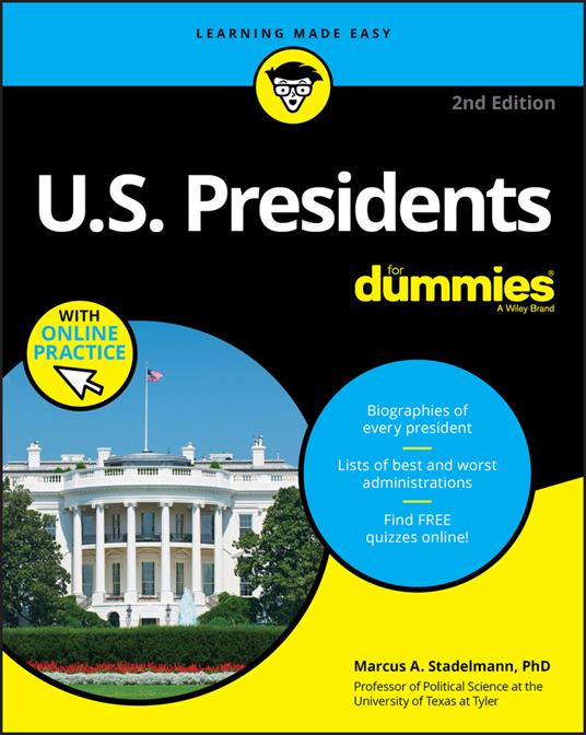 U.S. Presidents For Dummies with Online Practice - Marcus A. Stadelmann - cover