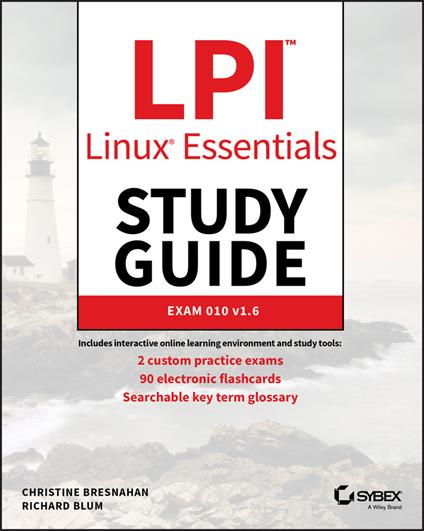 LPI Linux Essentials Study Guide: Exam 010 v1.6 - Christine Bresnahan,Richard Blum - cover