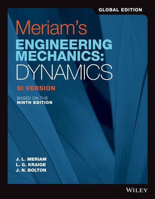 Meriam's Engineering Mechanics: Dynamics, Global Edition - James L. Meriam,L. G. Kraige,J. N. Bolton - cover
