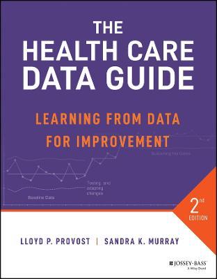 The Health Care Data Guide: Learning from Data for Improvement - Lloyd P. Provost,Sandra K. Murray - cover