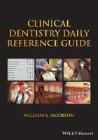 Clinical Dentistry Daily Reference Guide - William A. Jacobson - cover