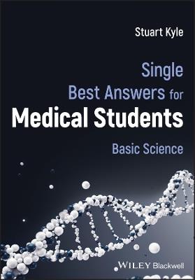 Single Best Answers for Medical Students: Basic Science - Stuart Kyle - cover