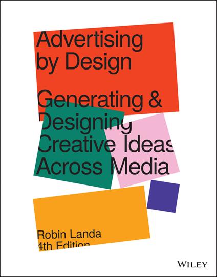 Advertising by Design: Generating and Designing Creative Ideas Across Media - Robin Landa - cover