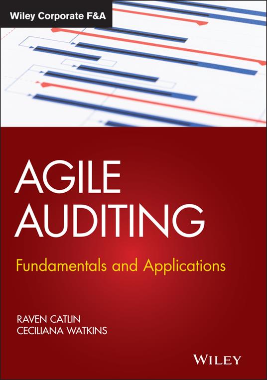 Agile Auditing: Fundamentals and Applications - Raven Catlin,Ceciliana Watkins - cover