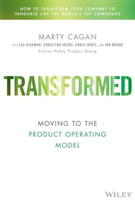 Transformed: Moving to the Product Operating Model - Marty Cagan - cover