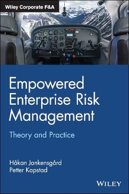 Empowered Enterprise Risk Management: Theory and Practice - Hakan Jankensgard,Petter Kapstad - cover