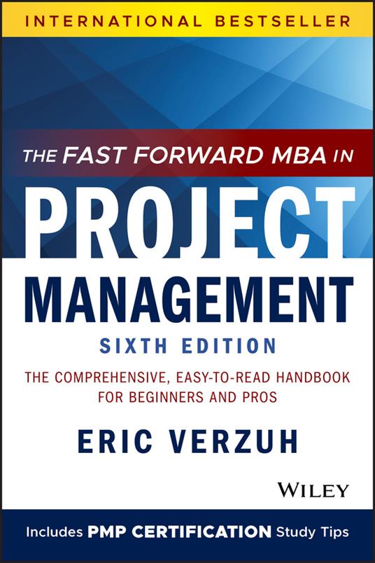 The Fast Forward MBA in Project Management: The Comprehensive, Easy-to-Read Handbook for Beginners and Pros - Eric Verzuh - cover