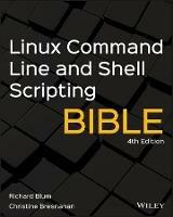 Linux Command Line and Shell Scripting Bible - Richard Blum,Christine Bresnahan - cover