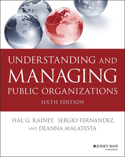 Understanding and Managing Public Organizations - Hal G. Rainey,Sergio Fernandez,Deanna Malatesta - cover