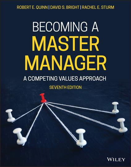 Becoming a Master Manager: A Competing Values Approach - Robert E. Quinn,David S. Bright,Rachel E. Sturm - cover
