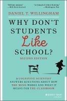 Why Don't Students Like School?: A Cognitive Scientist Answers Questions About How the Mind Works and What It Means for the Classroom - Daniel T. Willingham - cover