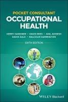 Pocket Consultant: Occupational Health - Kerry Gardiner,David Rees,Anil Adisesh - cover