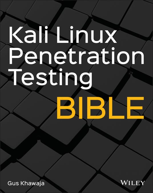 Kali Linux Penetration Testing Bible - Gus Khawaja - cover