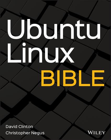 Ubuntu Linux Bible - David Clinton,Christopher Negus - cover