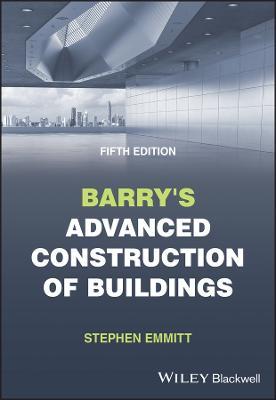 Barry's Advanced Construction of Buildings - Stephen Emmitt - cover