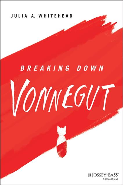Breaking Down Vonnegut - Julia A. Whitehead - ebook