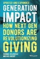 Generation Impact: How Next Gen Donors Are Revolutionizing Giving - Sharna Goldseker,Michael Moody - cover