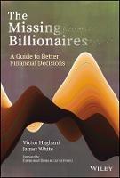 The Missing Billionaires: A Guide to Better Financial Decisions - Victor Haghani,James White - cover