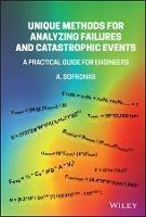 Unique Methods for Analyzing Failures and Catastrophic Events: A Practical Guide for Engineers - Anthony Sofronas - cover