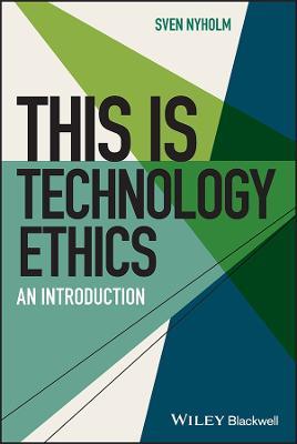 This is Technology Ethics: An Introduction - Sven Nyholm - cover