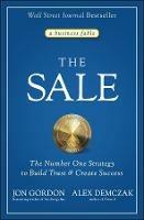 The Sale: The Number One Strategy to Build Trust and Create Success - Jon Gordon,Alex Demczak - cover
