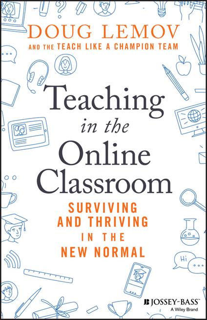 Teaching in the Online Classroom: Surviving and Thriving in the New Normal - Doug Lemov - cover