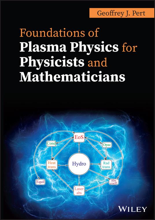 Foundations of Plasma Physics for Physicists and Mathematicians - G. J. Pert - cover