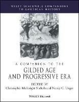 A Companion to the Gilded Age and Progressive Era - cover