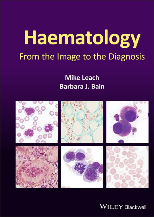 Haematology: From the Image to the Diagnosis - Mike Leach,Barbara J. Bain - cover