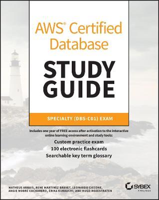 AWS Certified Database Study Guide: Specialty (DBS-C01) Exam - Matheus Arrais,Rene Martinez Bravet,Leonardo Ciccone - cover