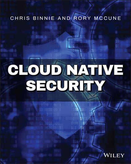 Cloud Native Security - Chris Binnie,Rory McCune - cover