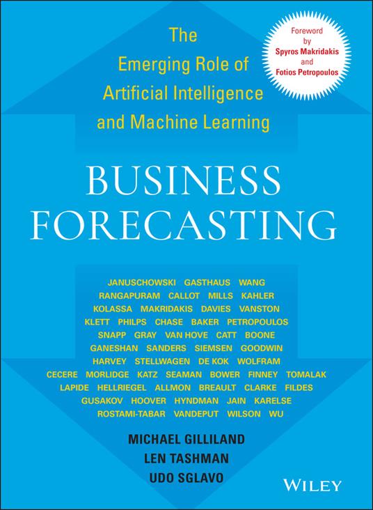 Business Forecasting: The Emerging Role of Artificial Intelligence and Machine Learning - Michael Gilliland,Len Tashman,Udo Sglavo - cover