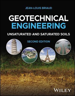 Geotechnical Engineering: Unsaturated and Saturated Soils - Jean-Louis Briaud - cover