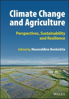 Climate Change and Agriculture: Perspectives, Sustainability and Resilience - cover