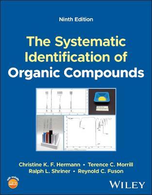 The Systematic Identification of Organic Compounds - Christine K. F. Hermann,Terence C. Morrill,Ralph L. Shriner - cover